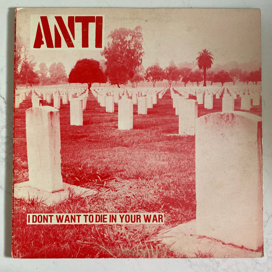 Anti (6) - I Don't Want To Die In Your War (LP, Album, Fir). ROCK